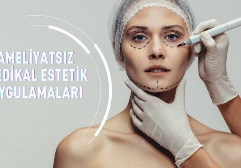 Ameliyatsız Medikal Estetik Uygulamaları