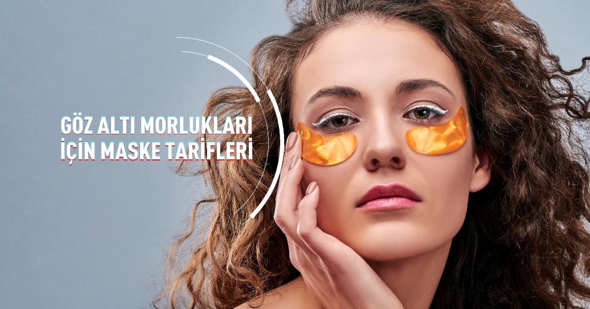 Göz Altı Morlukları İçin Maske Tarifleri