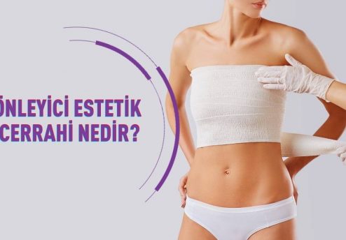 Önleyici estetik cerrahi nedir